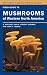 Field Guide to Mushrooms of Western North America (California Natural History Guides)