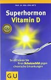 Produkt-Bild: Superhormon Vitamin D: So aktivieren Sie Ihren Schutzschild gegen chronische Erkrankungen (Reader K,G&S)