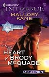 The Heart Of Brody McQuade (Harlequin Intrigue Series)