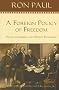 A Foreign Policy of Freedom: Peace, Commerce, and Honest Friendship A Foreign Policy of Freedom: Peace, Commerce, and Honest Friendship