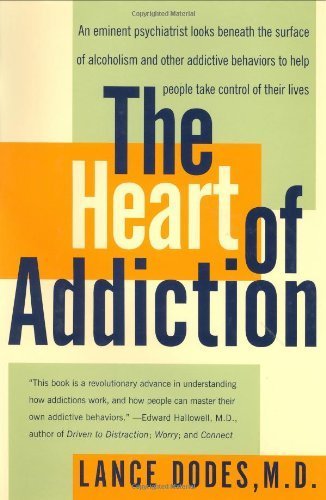 The Heart of Addiction: A New Approach to Understanding and Managing Alcoholism and Other Addictive Behaviors by Dodes, Lance M. (2002) Hardcover