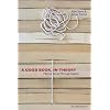 A Good Book, In Theory: Making Sense Through Inquiry, Second Edition