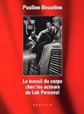 Revue Editions Seguier  / Le travail du corps chez les acteurs de Luk Perceval