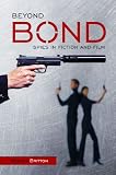 Beyond Bond: Spies in Fiction and Film