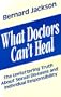 What Doctors Can't Heal: The Unflattering Truth About Sexual Diseases and Individual Responsibility