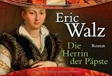 Die Herrin der P&auml;pste - Eric Walz