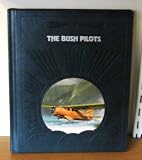 The Bush Pilots (The Epic of Flight)