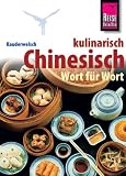 Chinesisch kulinarisch Wort f&uuml;r Wort - Francoise Hauser, Katharina Sommerq
