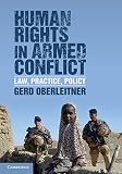 Human rights in armed conflict : law, practice, policy