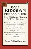 Easy Russian Phrase Book: Over 690 Basic Phrases for Everyday Use (Dover Language Guides Russian)