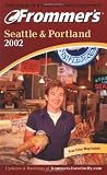 Frommer's Seattle and Portland 2002