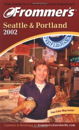 Frommer's Seattle and Portland 2002