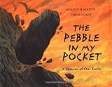 The Pebble in my Pocket: A History of Our Earth-