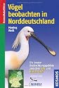 Vögel beobachten in Norddeutschland: Die besten Beobachtungsgebiete zwischen Sylt und Niederrhein