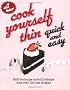 Cook Yourself Thin Quick and Easy: Shift the bulge and still indulge with over 100 new recipes