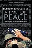A Time for Peace: The Legacy of the Vietnam War