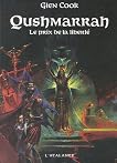 Qushmarrah : Le prix de la liberté by Glen Cook