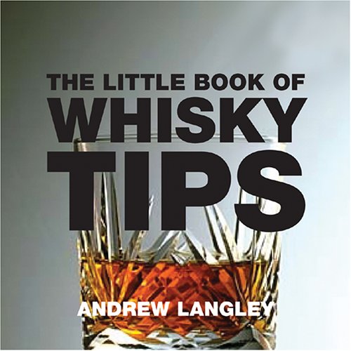 The Little Book of Whisky Tips Little Tips Books