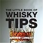 The Little Book of Whisky Tips (Little Tips Books)