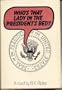 Who's that lady in the President's bed?
