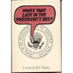 Who's That Lady in the President's Bed?