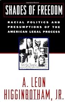 Shades of Freedom: Racial Politics and Presumptions of the American Legal Process