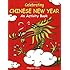 Celebrating Chinese New Year: An Activity Book