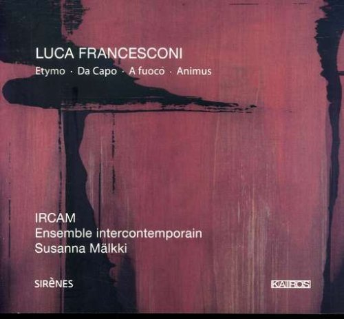 CD-Charts  Search : Luca Francesconi: Etymo; Da Capo; A Fuoco; Animus