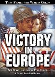 They Filmed the War in Color: Victory in Europe