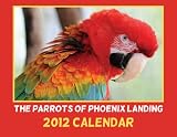 The Parrots of Phoenix Landing, 2012 Calendar