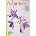 Orchid�es : Comment les cultiver et les faire fleurir facilement