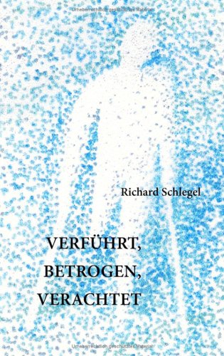 Verf�hrt, betrogen, verachtet