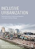 Inclusive urbanization : rethinking policy, practice, and research in the age of climate change