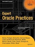 Expert Oracle Practices: Oracle Database Administration from the Oak Table
