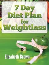 Click to Download Free Kindle Book -> 7 Day Diet Plan For Weight Loss:Simple Tips To Drop Inches Fast! (Limited Edition)
