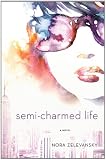 Semi-Charmed Life: A Novel