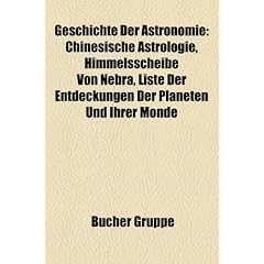 Geschichte der Astronomie: Tierkreiszeichen, Chinesische Astrologie, Liste der Entdeckungen der Planeten und ihrer Monde, Riesenteleskop, ... in der Antarktis, Maragha, Zij-i-Sultani
