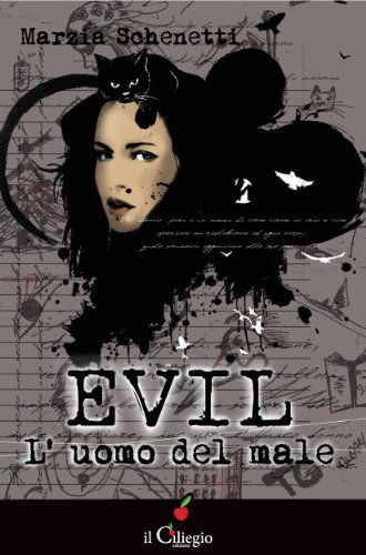 Evil. L'uomo del male (NoireGialli) (Italian Edition), by Marzia Schenetti Evil. L'uomo del male (NoireGialli) (Italian Edition), by Marzia Schenetti