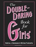 The Double-Daring Book for Girls