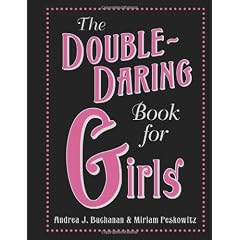 The Double-Daring Book For Girls