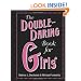 The Double-Daring Book for Girls