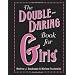The Double-Daring Book For Girls