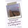 Enseigner intelligemment l'orthographe : Un projet pour...