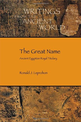 the great name ancient egyptian royal titulary writings from the ancient world