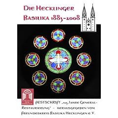 Die Hecklinger Basilika 1883-2008: Festschrift anl�sslich "125 Jahre General-Restaurierung"