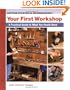Your First Workshop : A Practical Guide to What You Really Need (Getting Started in Woodworking)