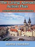The Living Abroad Action Plan - A Simple Guide on Moving Overseas