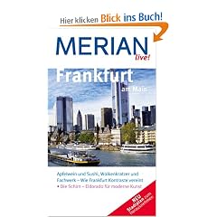 Frankfurt am Main: Apfelwein und Sushi, Wolkenkratzer und Fachwerk - Wie Frankfurt Kontraste vereint. Die Schirn - Eldorado f�r moderne Kunst (MERIAN live)