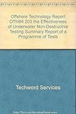 The Effectiveness of underwater non-destructive testing : summary report of a programme of tests