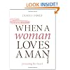 When a Woman Loves a Man: Pursuing His Heart
